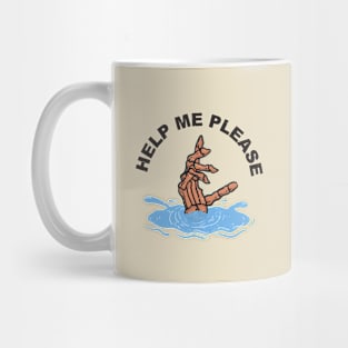 HELP ME PLEASE Mug